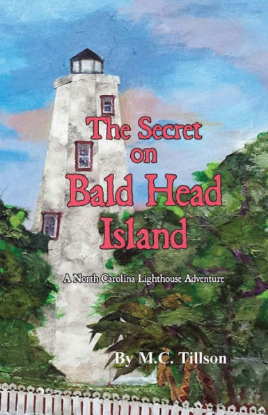 The Secret On Bald Head Island (Lighthouse Adventure Book)