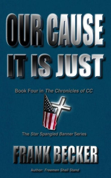 Our Cause It Is Just (Chronicles Of Cc)