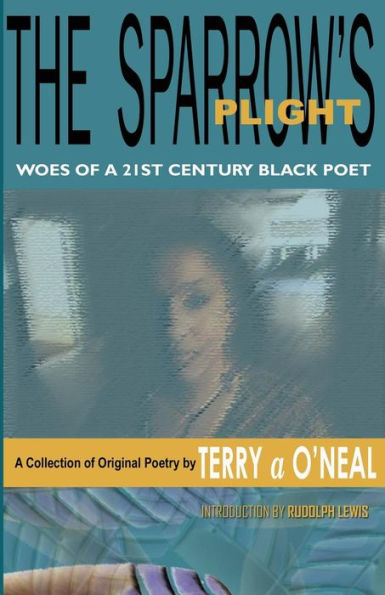 The Sparrow'S Plight: Woes Of A 21St Century Black Poet
