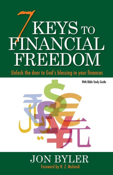7 Keys To Financial Freedom: Unlock The Door To God's Blessing In Your Finances