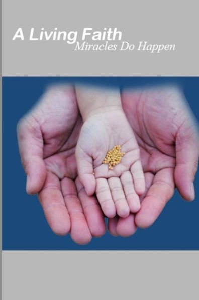 A Living Faith: Miracles Do Happen