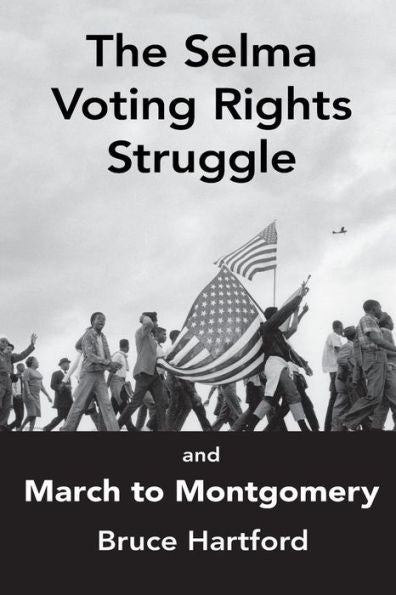 The Selma Voting Rights Struggle & The March To Montgomery (Freedom Now!)