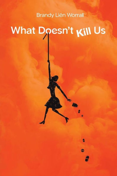 What Doesn'T Kill Us