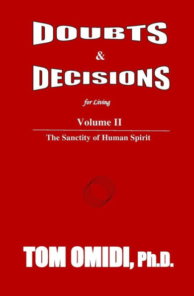 Doubts And Decisions For Living: Volume Ii: The Sanctity Of Human Spirit
