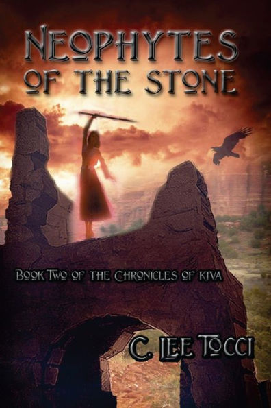 Neophytes Of The Stone: Book Two Of The Chronicles Of Kiva
