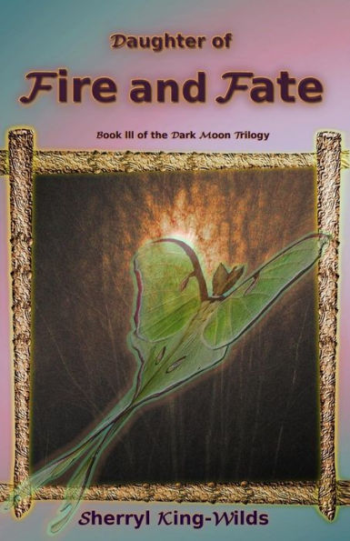 Daughter Of Fire And Fate: Book Iii Of The Dark Moon Trilogy