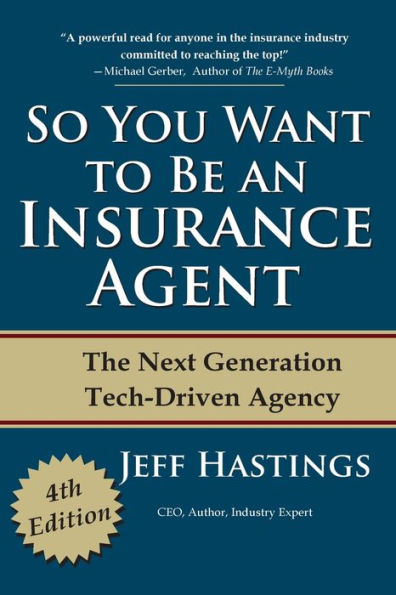 So You Want To Be An Insurance Agent: The Next Generation Tech-Driven Agency
