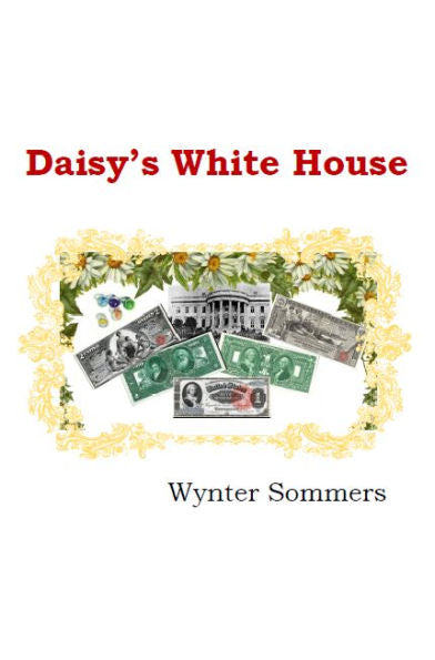 Daisy's White House: Daisy's Adventures Set #1, Book 9
