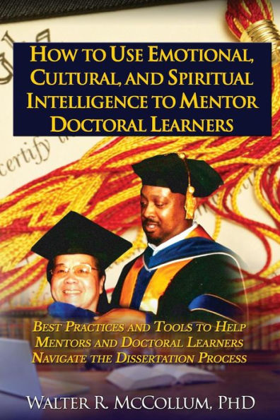How To Use Emotional Intelligence, Cultural Intelligence And Spiritual Intelligence To Mentor Doctoral Learners