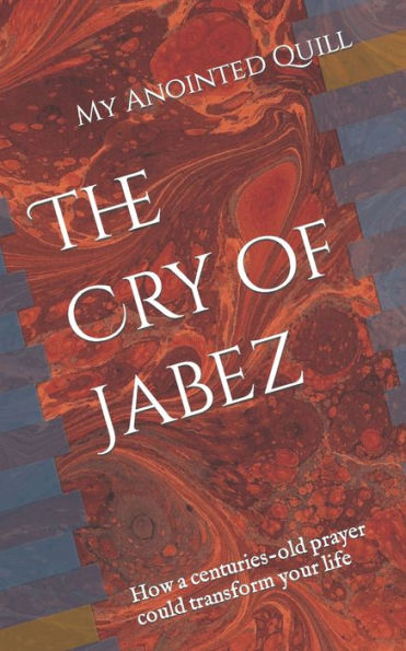 The Cry Of Jabez: How A Centuries-Old Prayer Could Transform Your Life (The Maq Nuggets™ Collection)