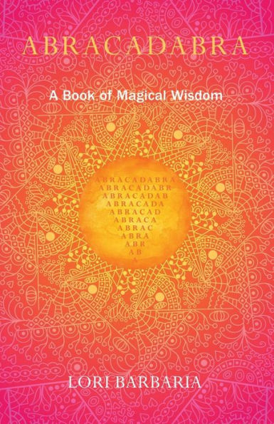 Abracadabra A Book Of Magical Wisdom
