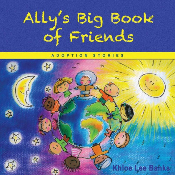 Ally's Big Book Of Friends: Adoption Stories