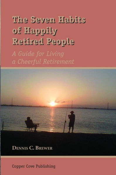 The Seven Habits Of Happily Retired People