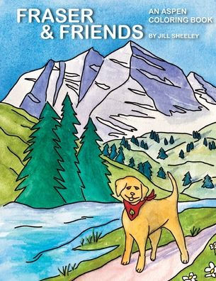 Fraser & Friends: An Aspen Coloring Book