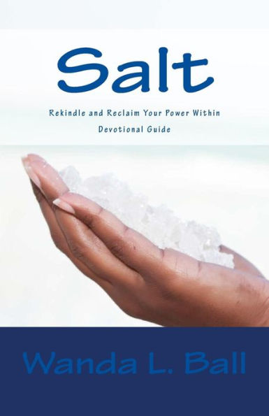 Salt: Reclaim And Rekindle Your Power Within - Devotional Guide