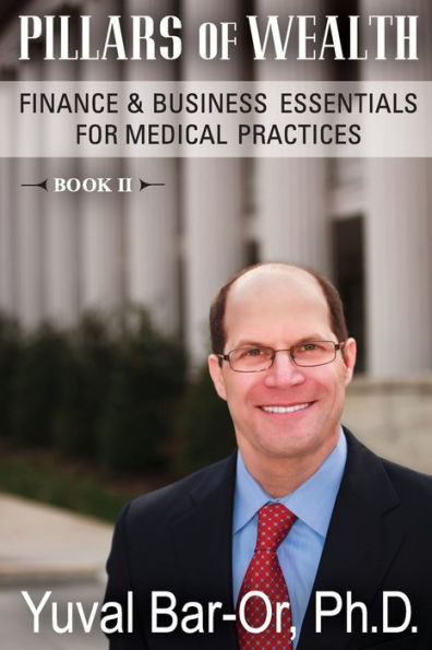 Pillars Of Wealth: Finance & Business Essentials For Medical Practices