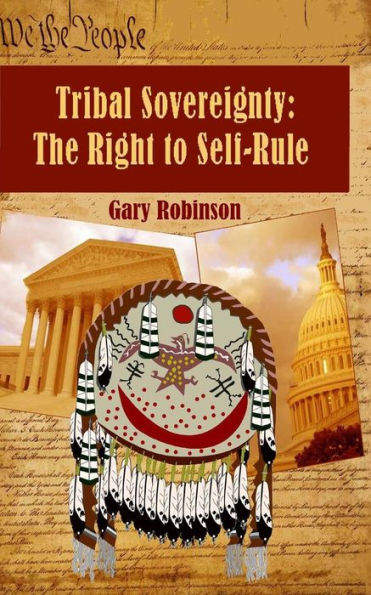 Tribal Sovereignty: The Right To Self-Rule