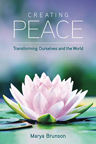 Creating Peace: Transforming Ourselves and the World