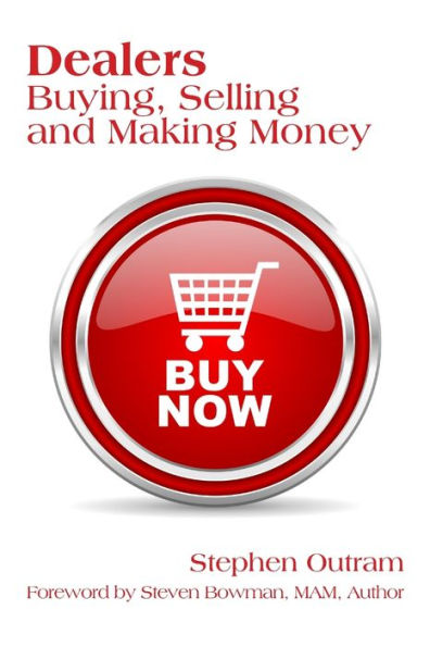 Dealers: Buying, Selling And Making Money