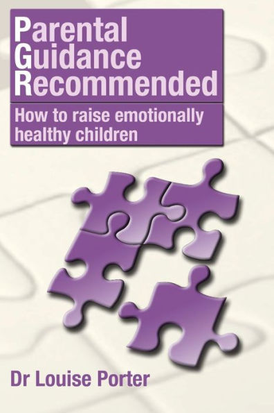 Parental Guidance Recommended: How To Raise Emotionally Healthy Children