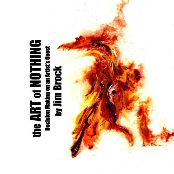 The Art Of Nothing: Decision Making On An Artist'S Quest