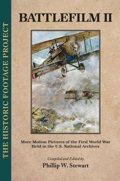 Battlefilm Ii: More Motion Pictures Of The First World War Held In The U.S. National Archives
