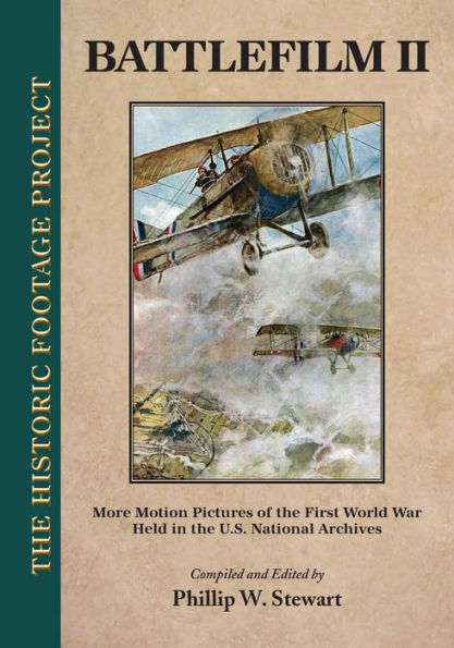 Battlefilm Ii: More Motion Pictures Of The First World War Held In The U.S. National Archives