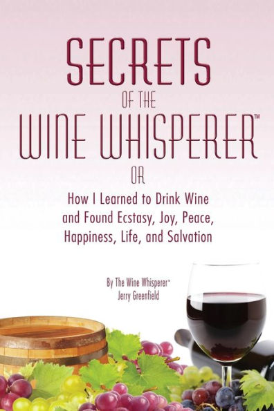 Secrets Of The Wine Whisperer