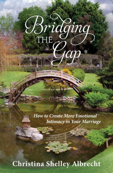 Bridging The Gap: How To Create More Emotional Intimacy In Your Marriage