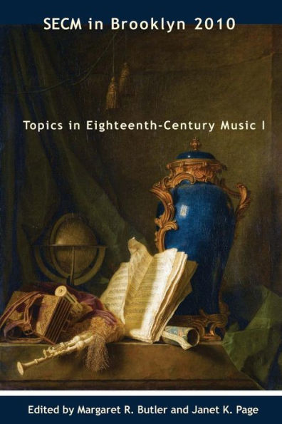 Secm In Brooklyn 2010: Topics In Eighteenth-Century Music I