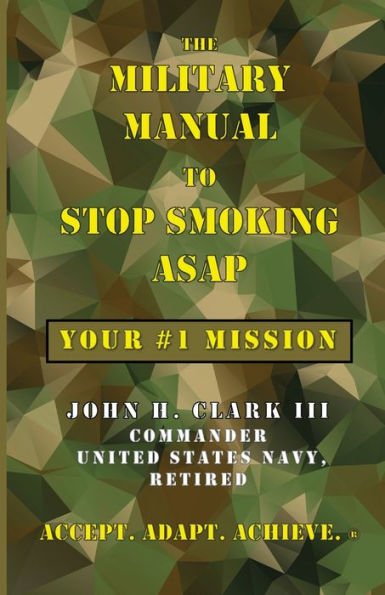The Military Manual To Stop Smoking Asap: Your #1 Mission