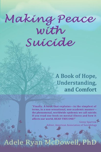 Making Peace With Suicide: A Book Of Hope, Understanding, And Comfort