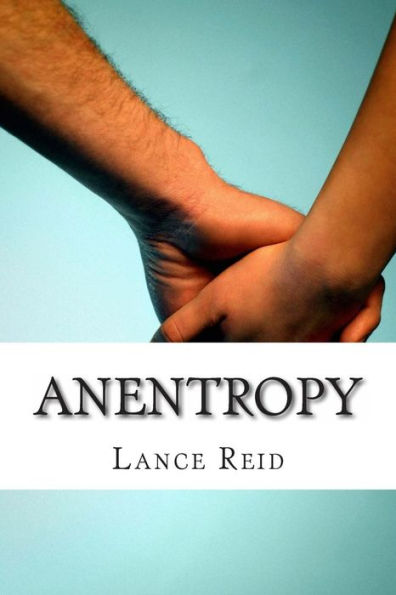 Anentropy: An Expression Of Love In Poetry And Prose