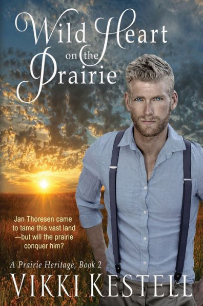 Wild Heart On The Prairie (A Prairie Heritage, Book 2)