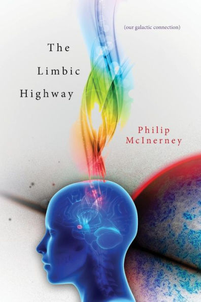 The Limbic Highway: ( Our Galactic Connection ) (The Limbic System)