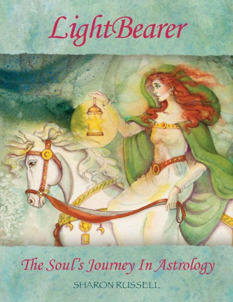 Lightbearer: The Soul'S Journey In Astrology