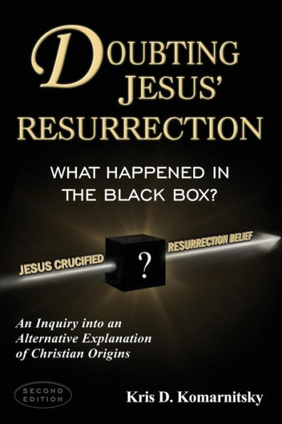 Doubting Jesus' Resurrection: What Happened In The Black Box?