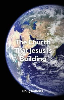 The Church That Jesus Is Building