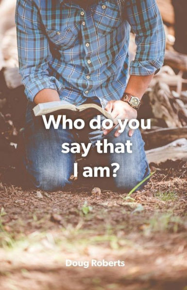 Who Do You Say That I Am - 9780982599266