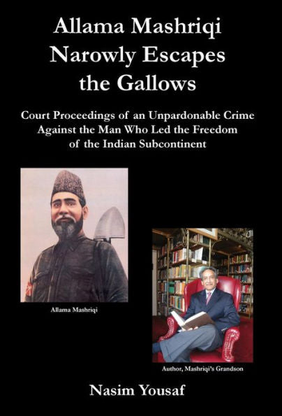 Allama Mashriqi Narrowly Escapes The Gallows