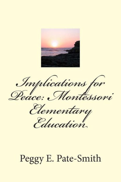 Implications For Peace: Montessori Elementary Education