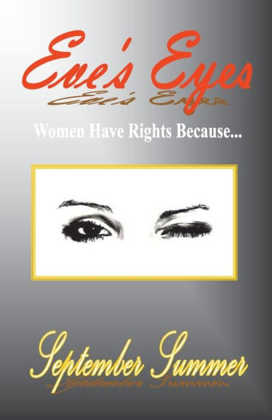 Eve'S Eyes: Women Have Rights Because...