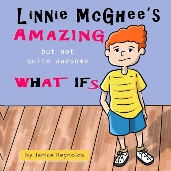 Linnie Mcghee'S Amazing (But Not Quite Awesome) What Ifs