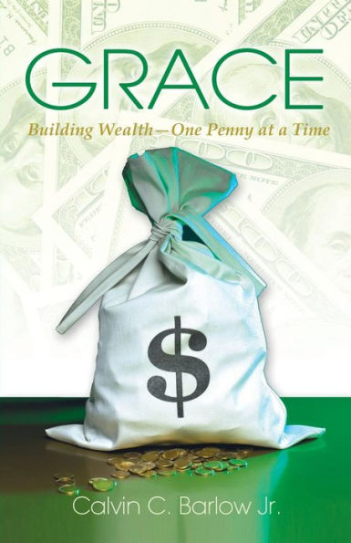 Grace: Building Wealth - One Penny At A Time