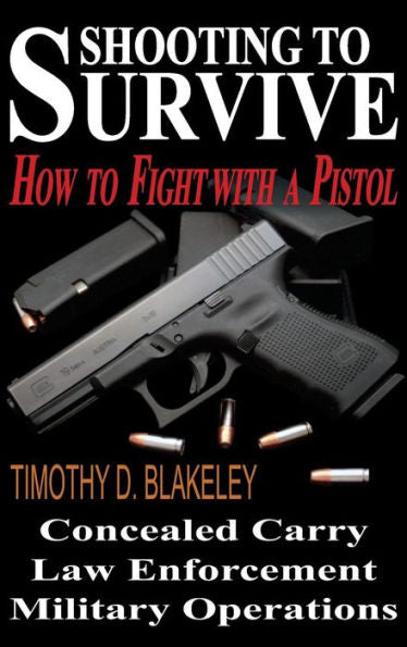 Shooting To Survive: How To Fight With A Pistol