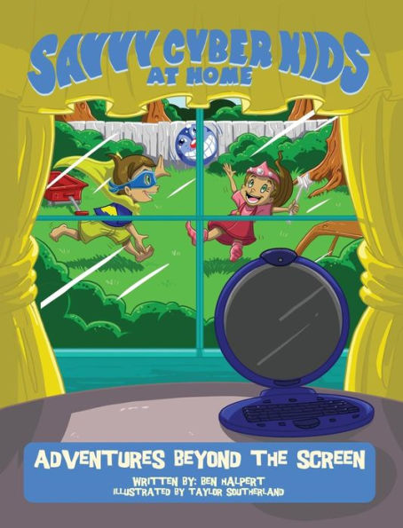 The Savvy Cyber Kids At Home: Adventures Beyond The Screen