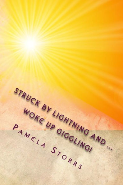 Struck By Lightning ... Woke Up Giggling!