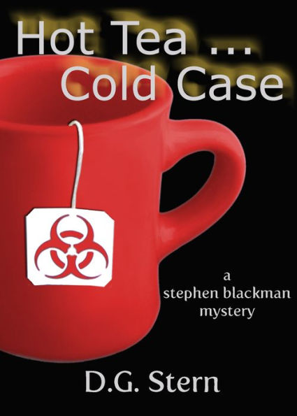 Hot Tea...Cold Case: A Stephen Blackman Mystery