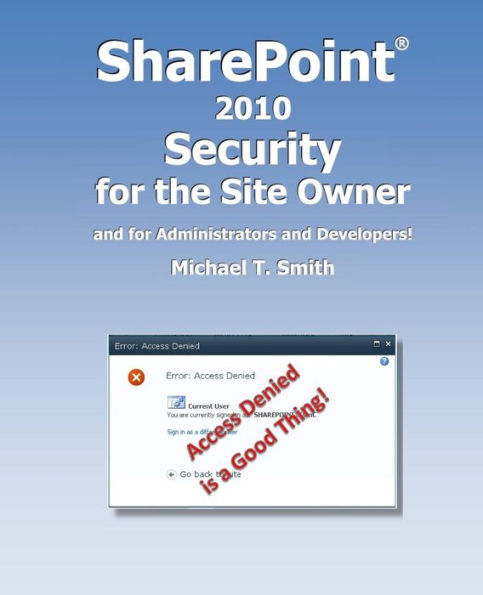 Sharepoint 2010 Security For The Site Owner: And For Administrators And Developers!