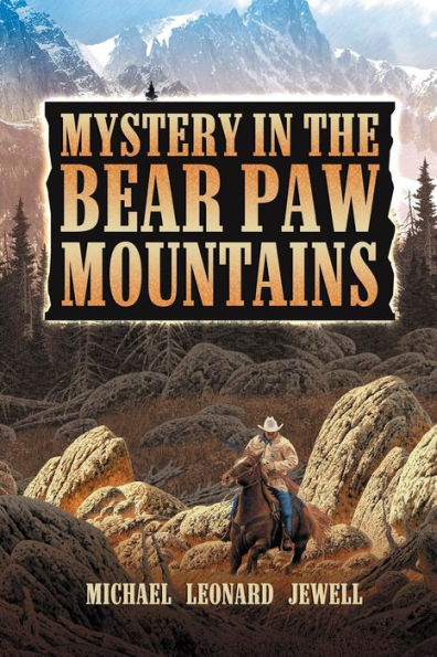 Mystery In The Bear Paw Mountains